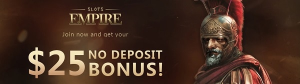 $25 no deposit bonus at Slots Empire Casino